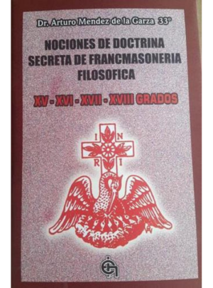 Nociones de Doctrina Secreta Francmasonería Filosófica XV, XVI, XVII y XVIII Grados